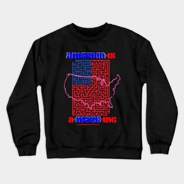 America Is A-Maze-ing 2 Crewneck Sweatshirt by stadia-60-west